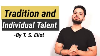 Tradition and Individual Talent by T S Eliot II Summary and Analysis New Criticism [upl. by Lesoj]