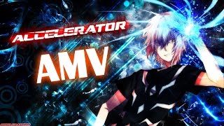 Accelerator AMV  We Are Destroyer [upl. by Anawat84]