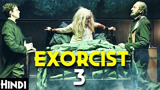 THE EXORCIST 3 1990 Explained In Hindi  Exorcist Movie Part3  Different Concept  Ghost series [upl. by Anhej]