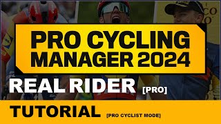 Tutorial  Real Pro Rider in ProCyclist  Pro Cycling Manager 2024 [upl. by Akilaz]