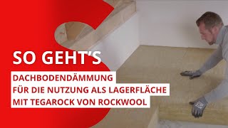 Dachboden dämmen Dachbodendämmung für die Nutzung als Lagerfläche mit Tegarock  ROCKWOOL [upl. by Melton]