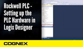 Rockwell PLC Setting up PLC Hardware in Logix Designer  Cognex Support [upl. by Idahs]