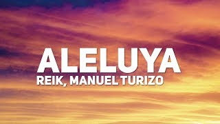 Reik Manuel Turizo  Aleluya Letra [upl. by Paten]