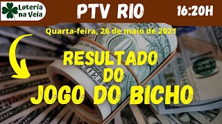 Ao vivo Resultado do jogo do bicho PTV rio das 16 horas dia 26 05 2021 quartafeira [upl. by Kataway]