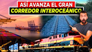 Así Avanza el Corredor Interoceánico  Istmo de Tehuantepec en México [upl. by Demmahom559]