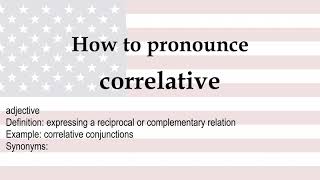 How to pronounce correlative  meaning [upl. by Griffiths]