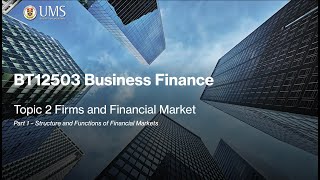 Business Finance Topic 2  Firms and Financial Market Part 1 [upl. by Hoopen]