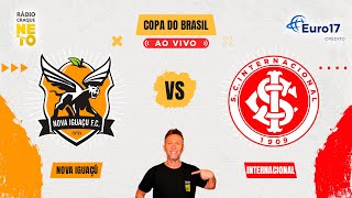 Nova Iguaçú x Internacional  AO VIVO  Copa do Brasil 2024  Rádio Craque Neto [upl. by Nylyoj12]