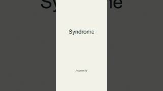 SYNDROME Pronunciation [upl. by Chenee]