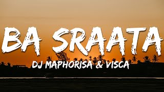 DJ Maphorisa amp Visca  Ba Straata ft 2woshortrsa Stompiiey ShaunMusiQ Ftears Madumane Lyrics [upl. by Lissi]