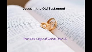 Jesus In The Old Testament David Part 2 [upl. by Leanora132]