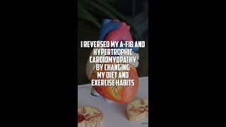 I Reversed My AFib and Hypertrophic Cardiomyopathy by Changing My Diet and Exercise Habits [upl. by Leund]