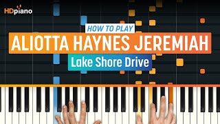 How to Play quotLake Shore Drivequot by Aliotta Haynes Jeremiah  HDpiano Part 1 Piano Tutorial [upl. by Aihsenod]