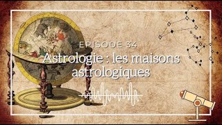 Ép 34  Astrologie  les maisons astrologiques [upl. by Bui796]