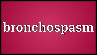 Bronchospasm Meaning [upl. by Nomis592]