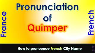 Quimper  How to pronounce Quimper Finistère Brittany in French accent [upl. by Cutlip]