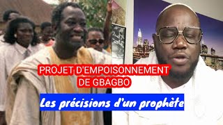 Affaire empoisonnement prémédité de Laurent Gbagbo  Les révélations dun prophète [upl. by Evaleen]