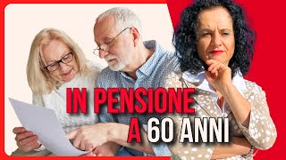 PENSIONE ANTICIPATA COME SMETTERE DI LAVORARE A 60 ANNI [upl. by Faria]