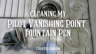 Deep CleaningFilling My Pilot Vanishing Point Fountain Pen [upl. by Ogawa]