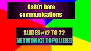 Cs601 12to22  Data communicationsNetwork Topologies  in UrduHindi [upl. by Haletta]