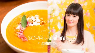 Sopa de Abóbora e Cenoura  Vamos Pra Cozinha 02 [upl. by Woodie]