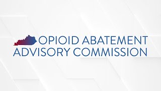 September 2024 Meeting of the Kentucky Opioid Abatement Advisory Commission [upl. by Gunilla]