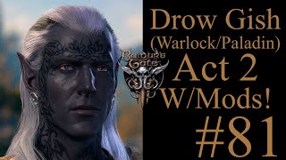 The Drow Gish 81  Lets Play Baldurs Gate 3 [upl. by Mori]