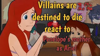 Villains are destined to die react to Penelopes mother as Ariel 12 Original NightSchemer AU [upl. by Illene]