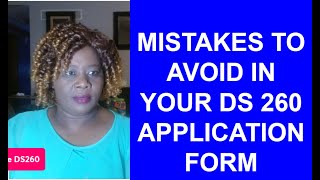 MISTAKES TO AVOID IN YOUR DS 260 APPLICATION FORM [upl. by Hedva]