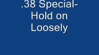 38 Special Hold on Loosely [upl. by Etteluap899]