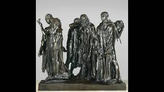 Auguste Rodin  The Burghers of Calais [upl. by Bert]