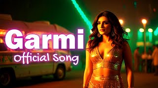 Latest Bollywood Hindi Song Garmi Hai Garmi [upl. by Ludlew]