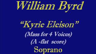 Soprano Kyrie Byrd Mass 4 Voices A flat [upl. by Nnaacissej]