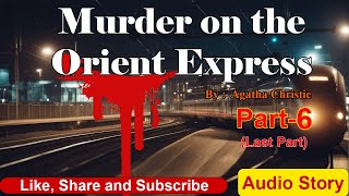 Murder on the Orient Express  Agatha Christie Detective Story  Part 6 [upl. by Moise]