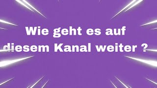 Wie geht es mit diesem Kanal weiter  Kommen weitere Streams [upl. by Baily940]