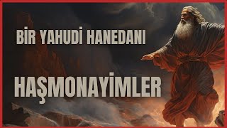 Bir Yahudi Hanedanı Haşmonayimler  Yahudilik Tarihi 2 Bölüm [upl. by Regen]