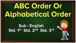 ABC Order or Alphabetical Order For Kids  English  Std1st  Std 2nd  Std 3rd [upl. by Nothsa]