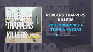 FMB LongMoney amp Stunna 4 Vegas  Robbers Trappers Killers AUDIO [upl. by Toffic]