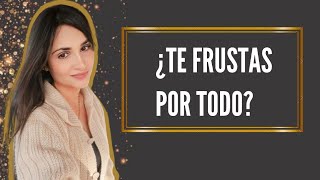 Cómo Tolerar La Frustración  Sanando tu psique [upl. by Anitnatsnoc75]