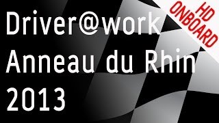 Anneau du Rhin 2013  Driverwork  onboard [upl. by Notsuh]