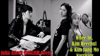 Kim Hee Chul Kim Jung Mo WheeIn  Narcissus Julia Atlerk ENGLISH Cover [upl. by Ardenia]