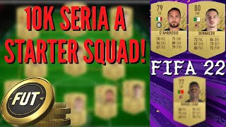 FIFA 22 10K SERIA A STARTER SQUAD  FIFA 22 SQUAD BUILDER [upl. by Sairtemed]