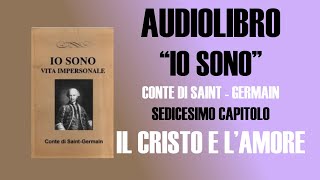 AUDIOLIBRO  IO SONO  CONTE DI SAINT GERMAIN  CAPITOLO 16 [upl. by Lindie670]