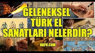 Geleneksel Türk El Sanatları Nelerdir Kısaca Tanıtımları [upl. by Pattie]