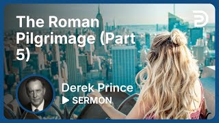 The Roman Pilgrimage Vol 1 Part 5 Romans 41  425  Justified by Faith  Derek Prince [upl. by Karim780]