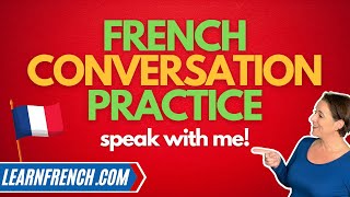 French Speaking Practice  practice a REAL French conversation with me [upl. by Odette]