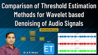 Comparison of Threshold Estimation Methods for Wavelet based Denoising of Audio Signals [upl. by Idram634]