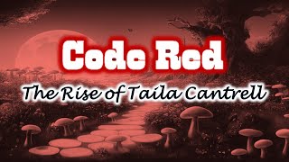 Code Red The Rise Of Taila Cantrell [upl. by Wadleigh]