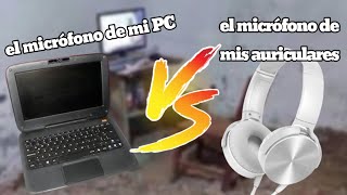 Comparando el Micrófono de Mi PC vs el micrófono de mis auriculares [upl. by Clerk931]