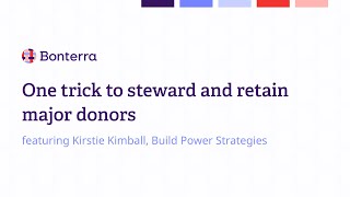 The Bonterra Brief  One trick to steward and retain major donors [upl. by Trescott]